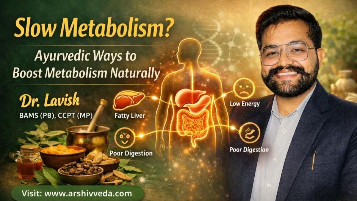 Slow Metabolism? Ayurvedic Ways to Boost Metabolism Naturally | Dr. Lavish Written by Dr. Lavish  Ayurvedic Consultant BAMS (PB), CCPT (MP)